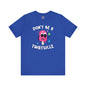 Don't Be A Twatsicle T-Shirt The Devil's Pickle