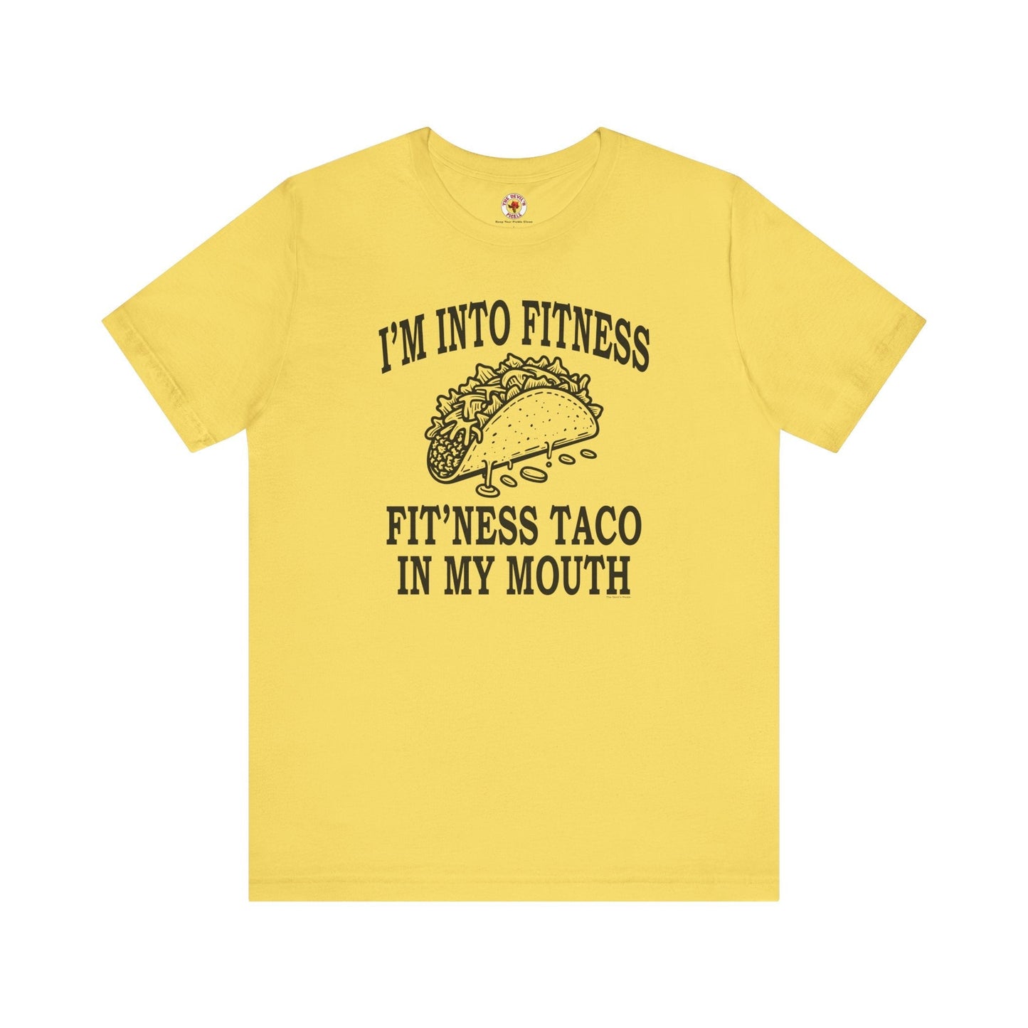 I'm Into Fitness T-Shirt The Devil's Pickle