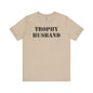Trophy Husband T-Shirt The Devil's Pickle