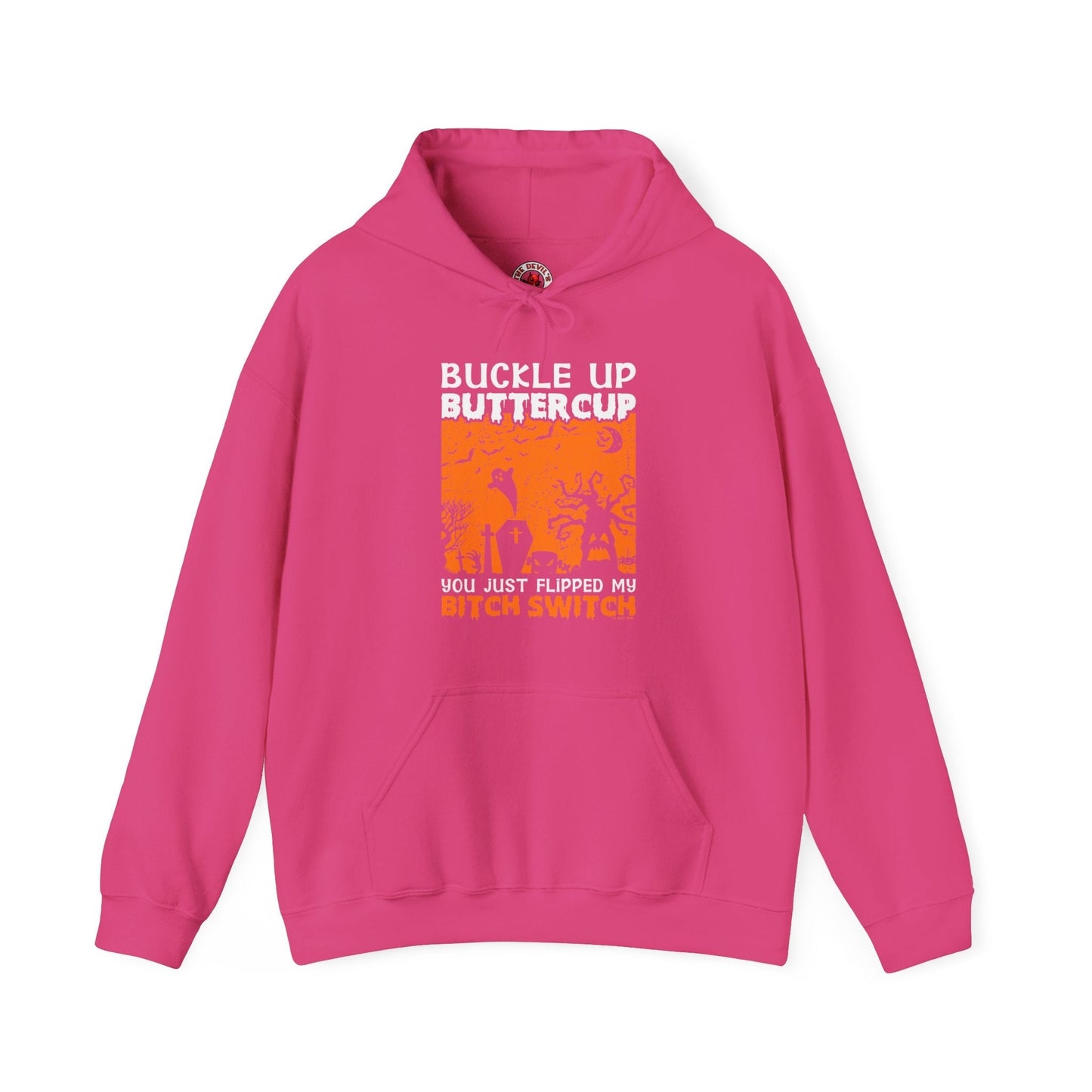 Buckle Up Buttercup Hooded Sweatshirt The Devil's Pickle