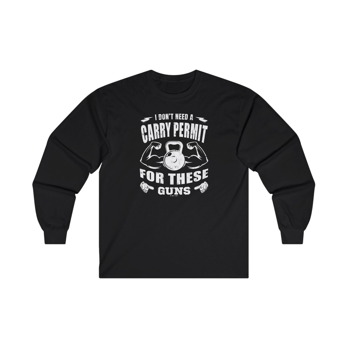 I Don't Need A Carry Permit For These Guns Long Sleeve Tee The Devil's Pickle