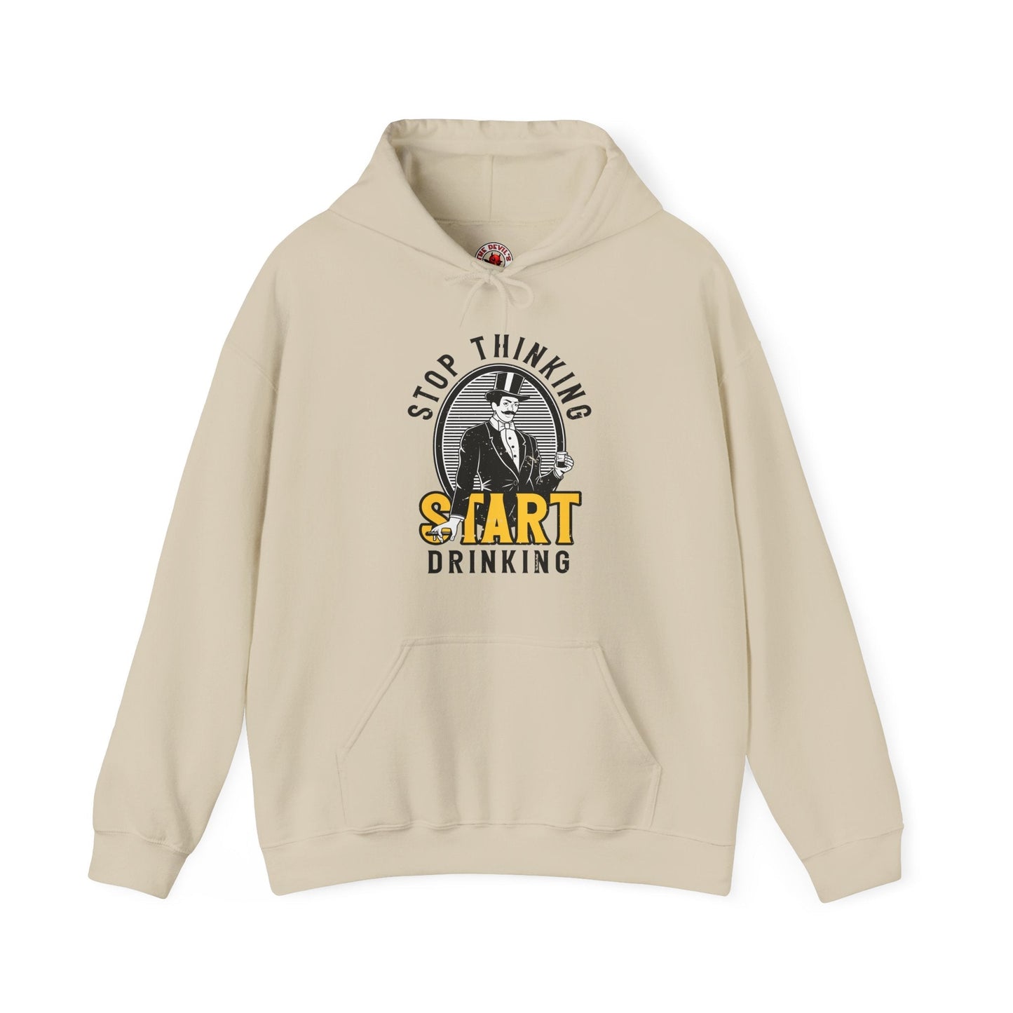 Stop Thinking Start Drinking Hooded Sweatshirt The Devil's Pickle