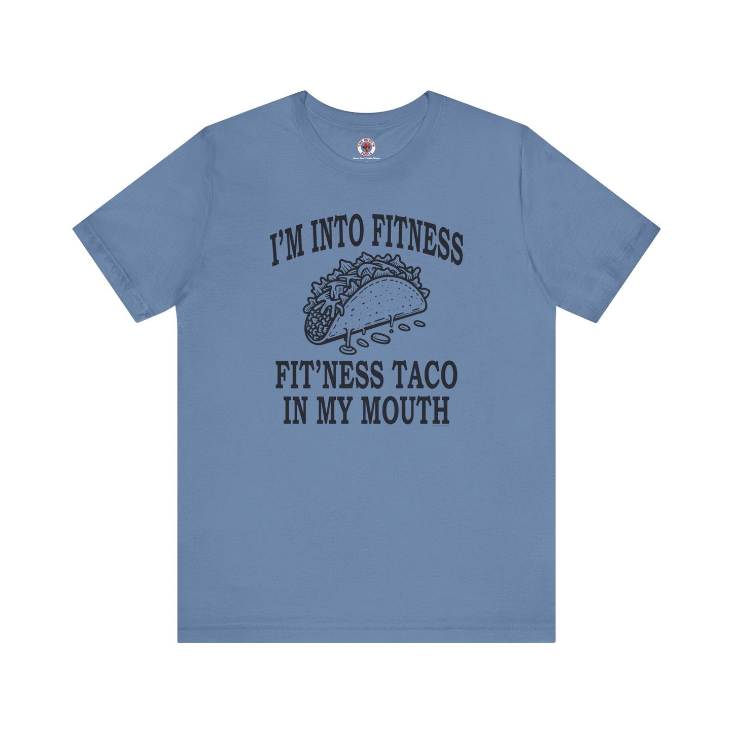 I'm Into Fitness T-Shirt The Devil's Pickle