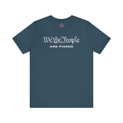 We The People Are Pissed T-Shirt The Devil's Pickle