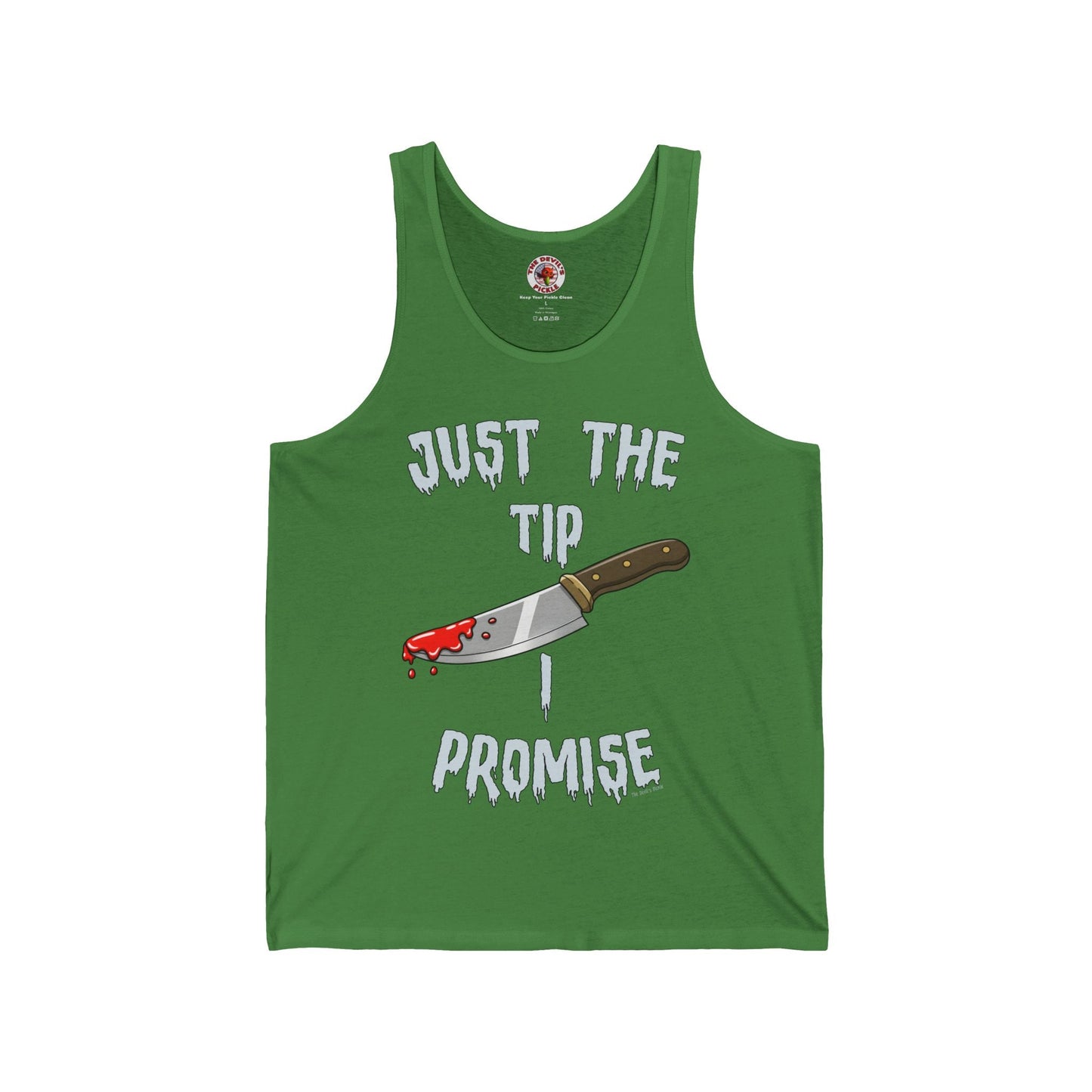 Just The Tip I Promise Tank Top The Devil's Pickle