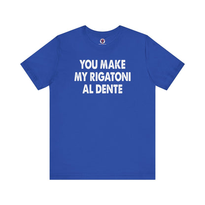 You Make My Rigatoni Al Dente T-Shirt The Devil's Pickle