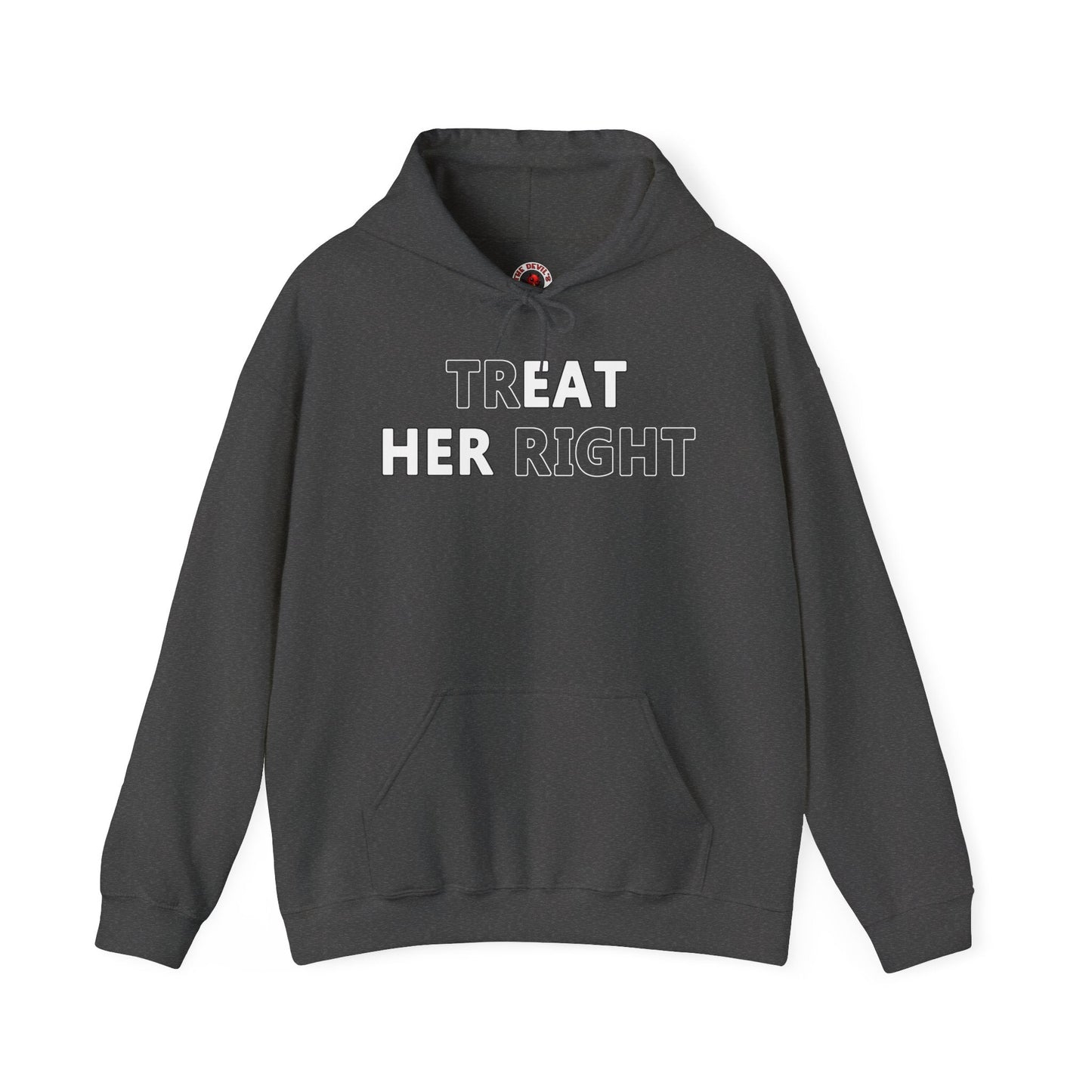 Treat Her Right Hooded Sweatshirt The Devil's Pickle