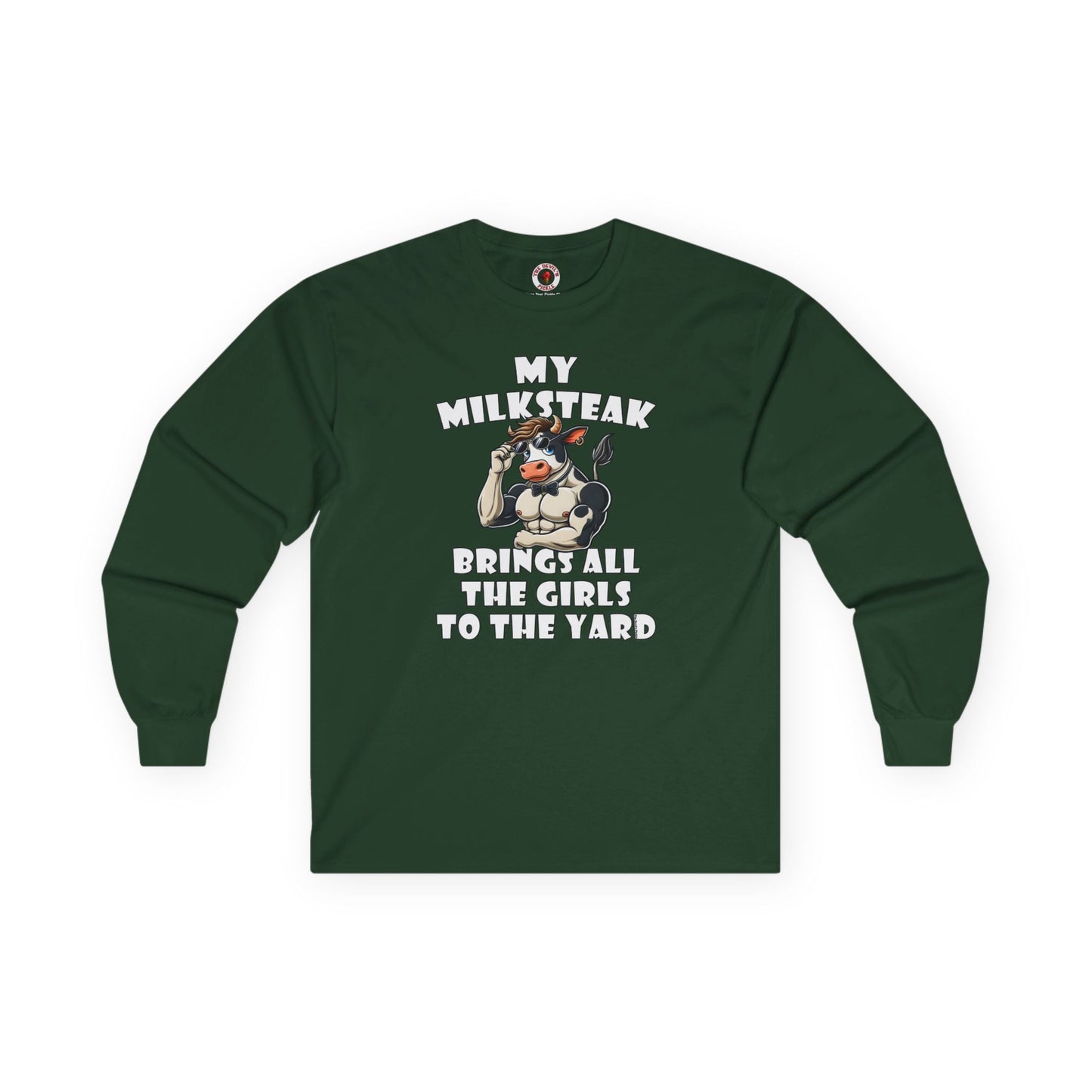 My Milksteak Brings All The Girls To The Yard Long Sleeve Tee The Devil's Pickle
