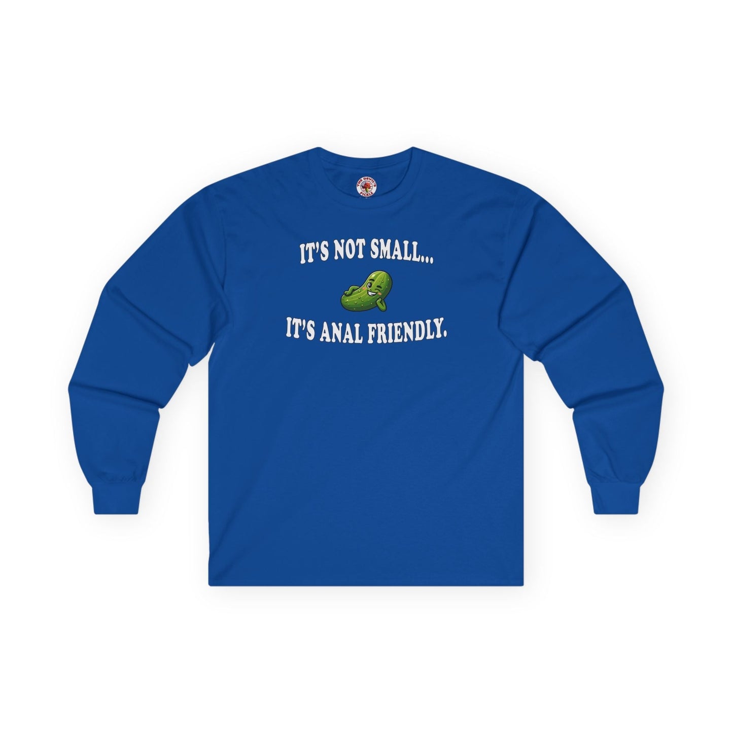 It's Not Small Long Sleeve Tee The Devil's Pickle