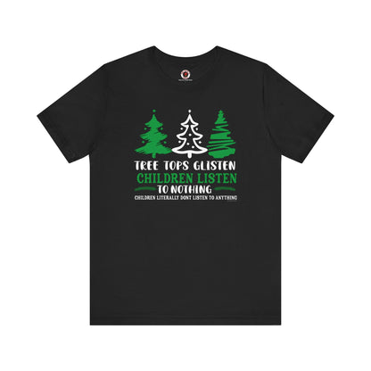 Tree Tops Glisten Children Listen to Nothing T-Shirt The Devil's Pickle