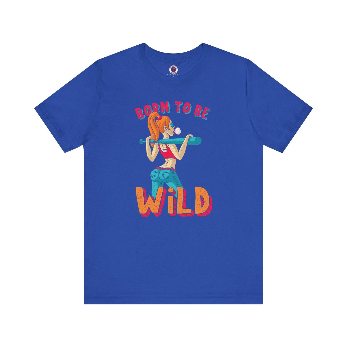 Born To Be Wild T-Shirt The Devil's Pickle