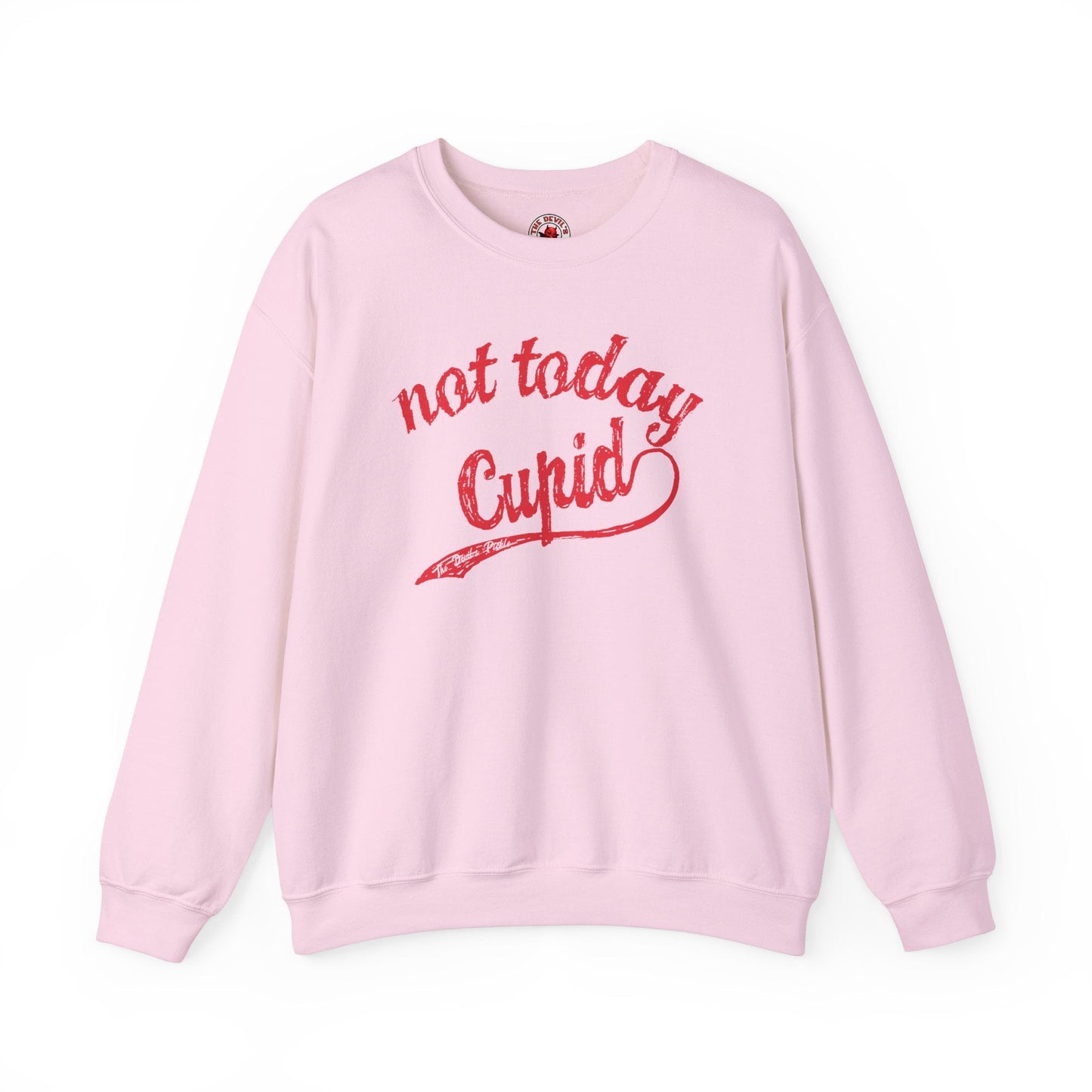 Not Today Cupid Crewneck Sweatshirt The Devil's Pickle