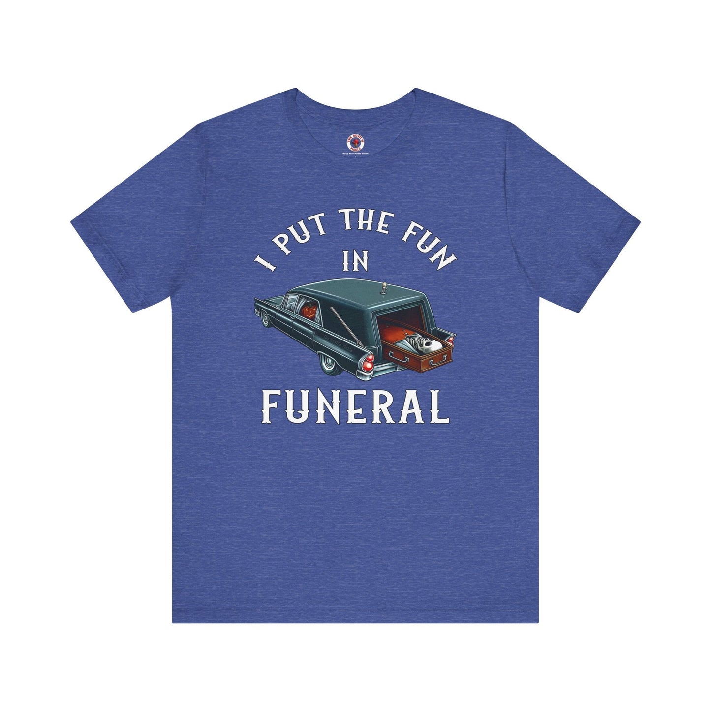 I Put The Fun In Funeral T-Shirt The Devil's Pickle