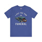 I Put The Fun In Funeral T-Shirt The Devil's Pickle