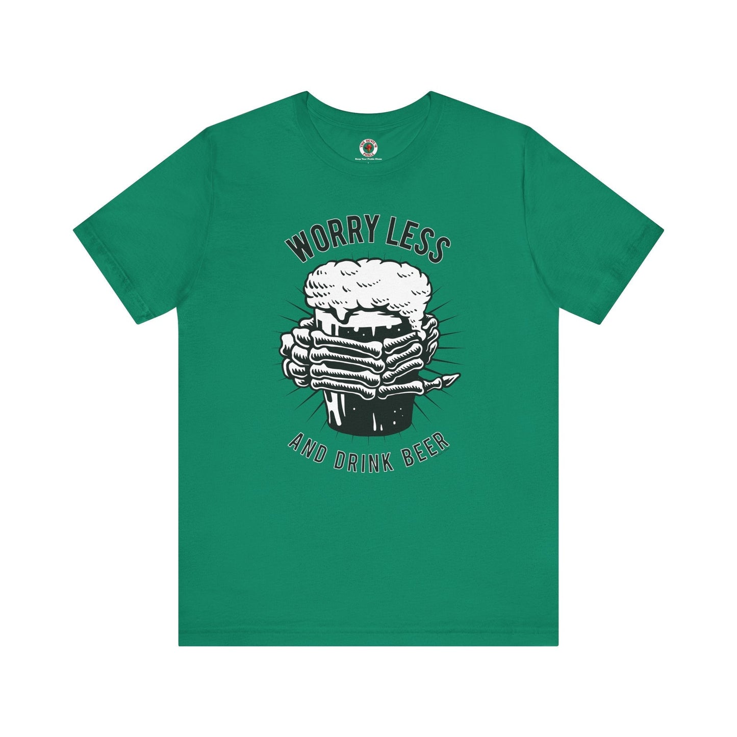 Worry Less and Drink Beer T-Shirt The Devil's Pickle