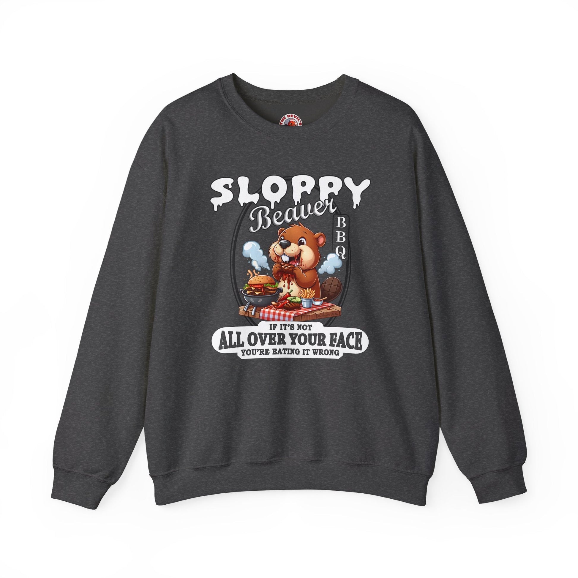 Sloppy Beaver BBQ Crewneck Sweatshirt The Devil's Pickle
