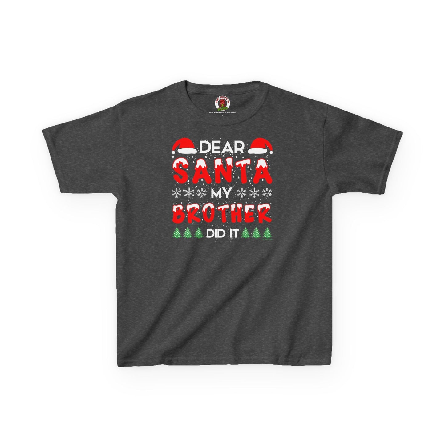 Dear Santa My Brother Did It Kids Tee The Devil's Pickle