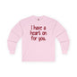 I Have A Heart On For You Long Sleeve Tee The Devil's Pickle