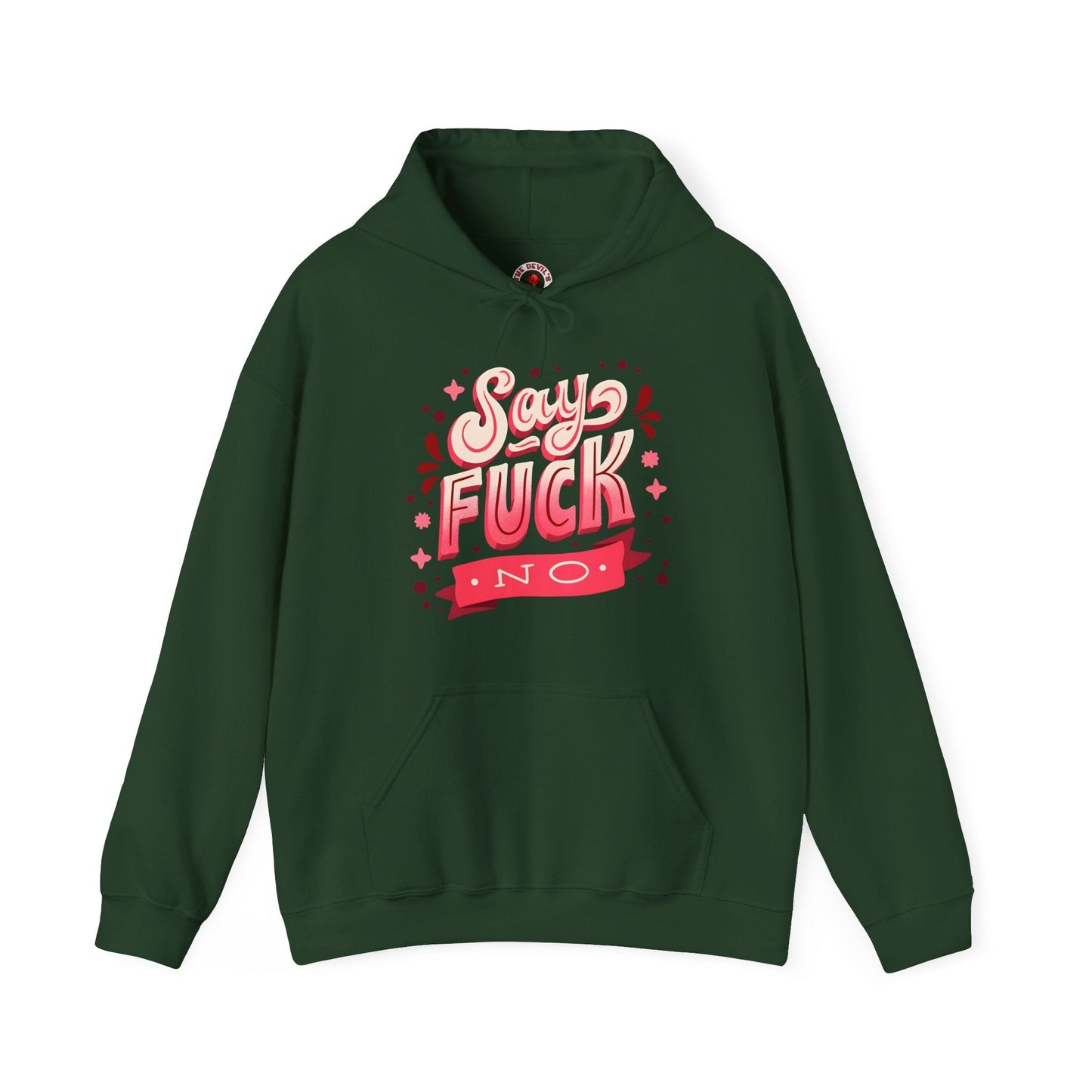 Say Fuck No Hooded Sweatshirt The Devil's Pickle