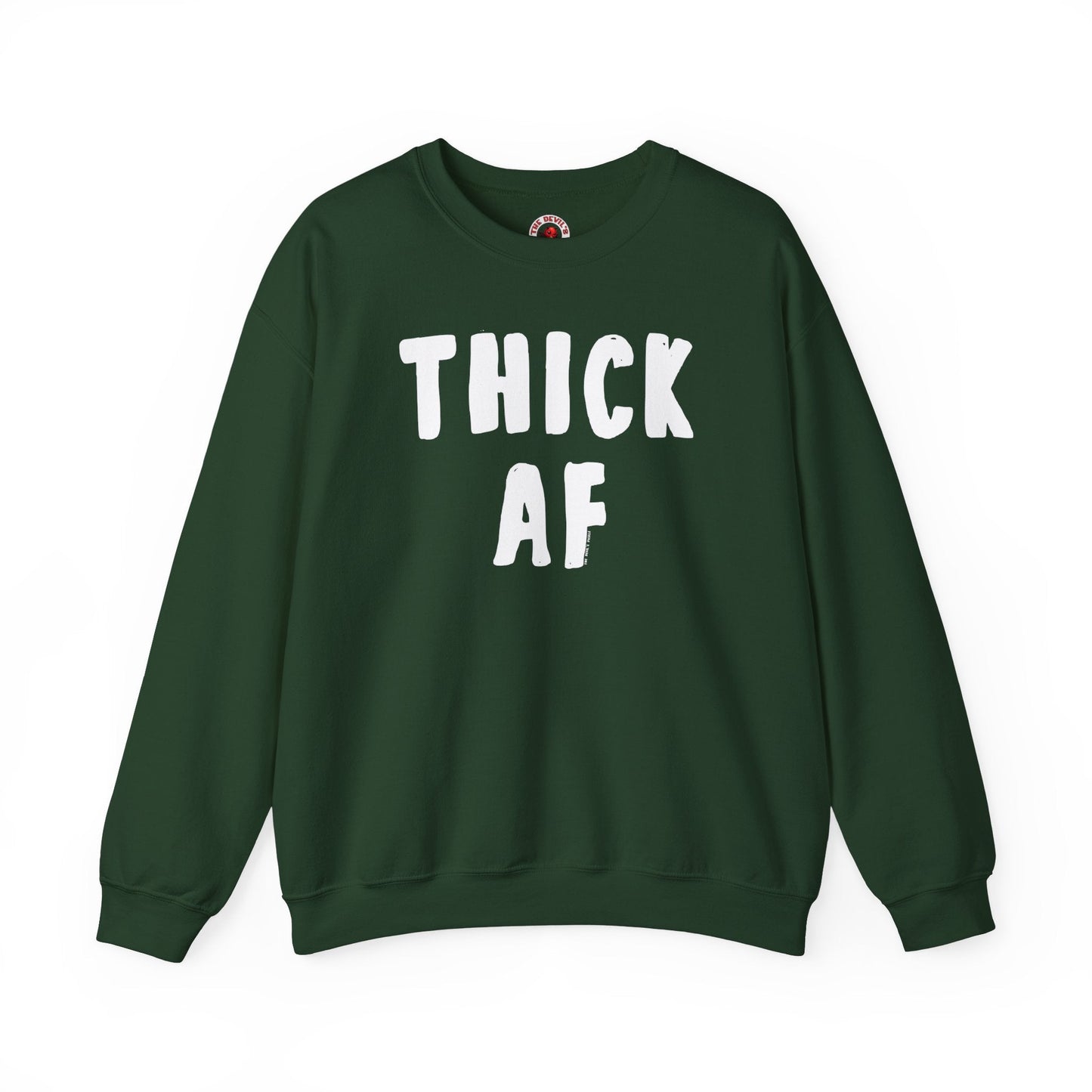 Thick AF Crewneck Sweatshirt The Devil's Pickle