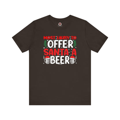 Most Likely To Offer Santa A Beer T-Shirt The Devil's Pickle