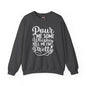 Pour Me Some Whiskey Tell Me I'm Pretty Crewneck Sweatshirt The Devil's Pickle