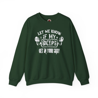 Let Me Know If My Biceps Get In Your Way Crewneck Sweatshirt The Devil's Pickle