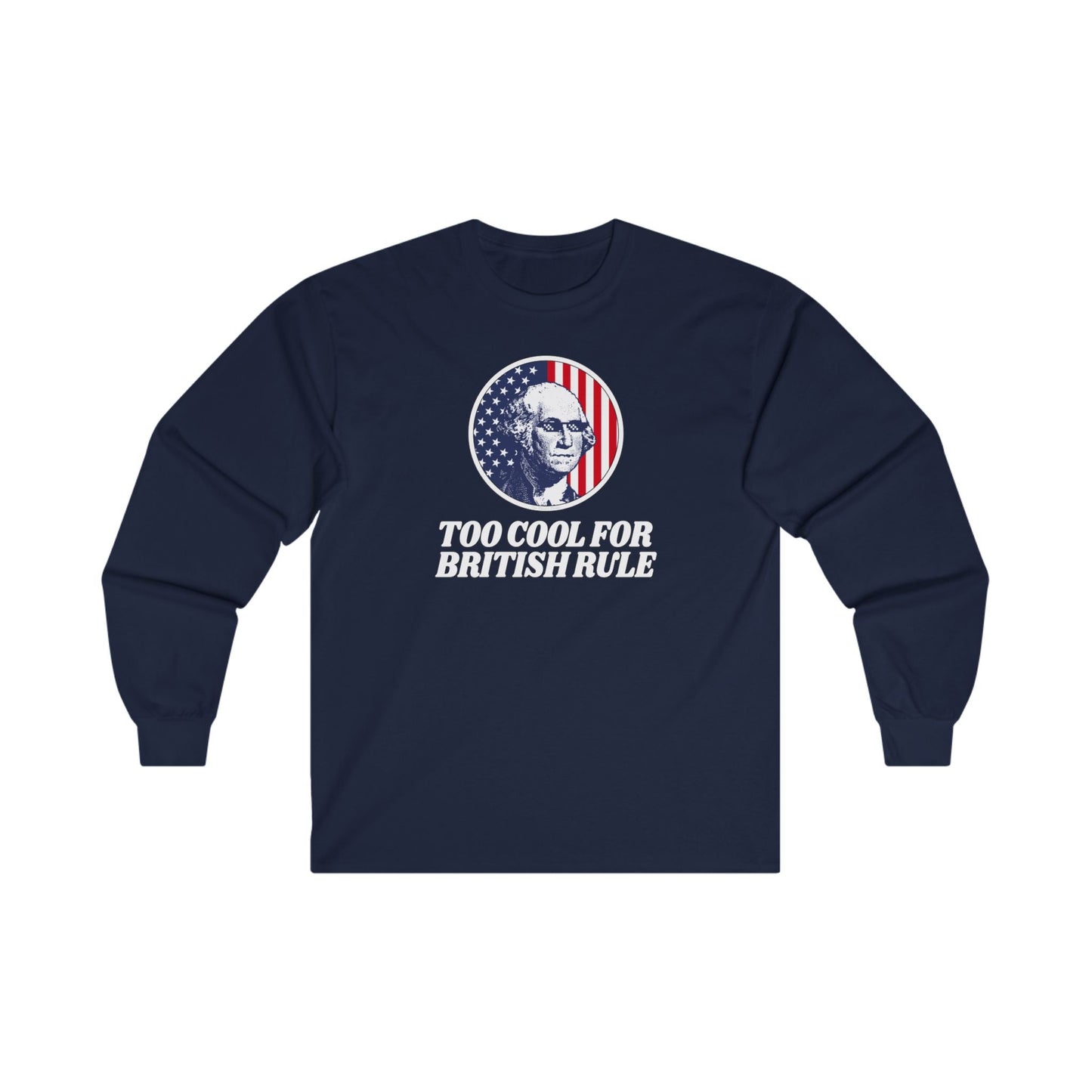 Too Cool For British Rule Long Sleeve Tee The Devil's Pickle