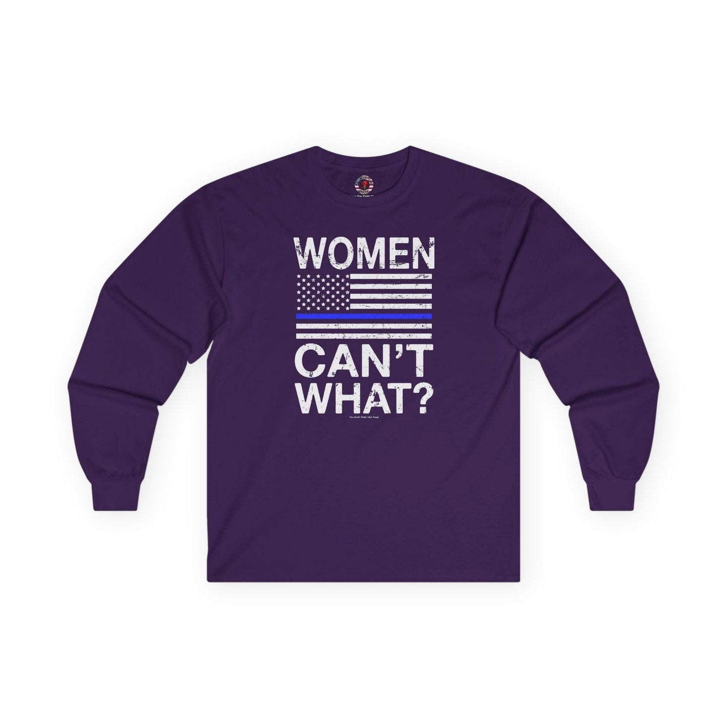 Women Can't What Long Sleeve Tee The Devil's Pickle