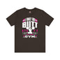 I Only Do Butt Stuff At The Gym T-Shirt The Devil's Pickle