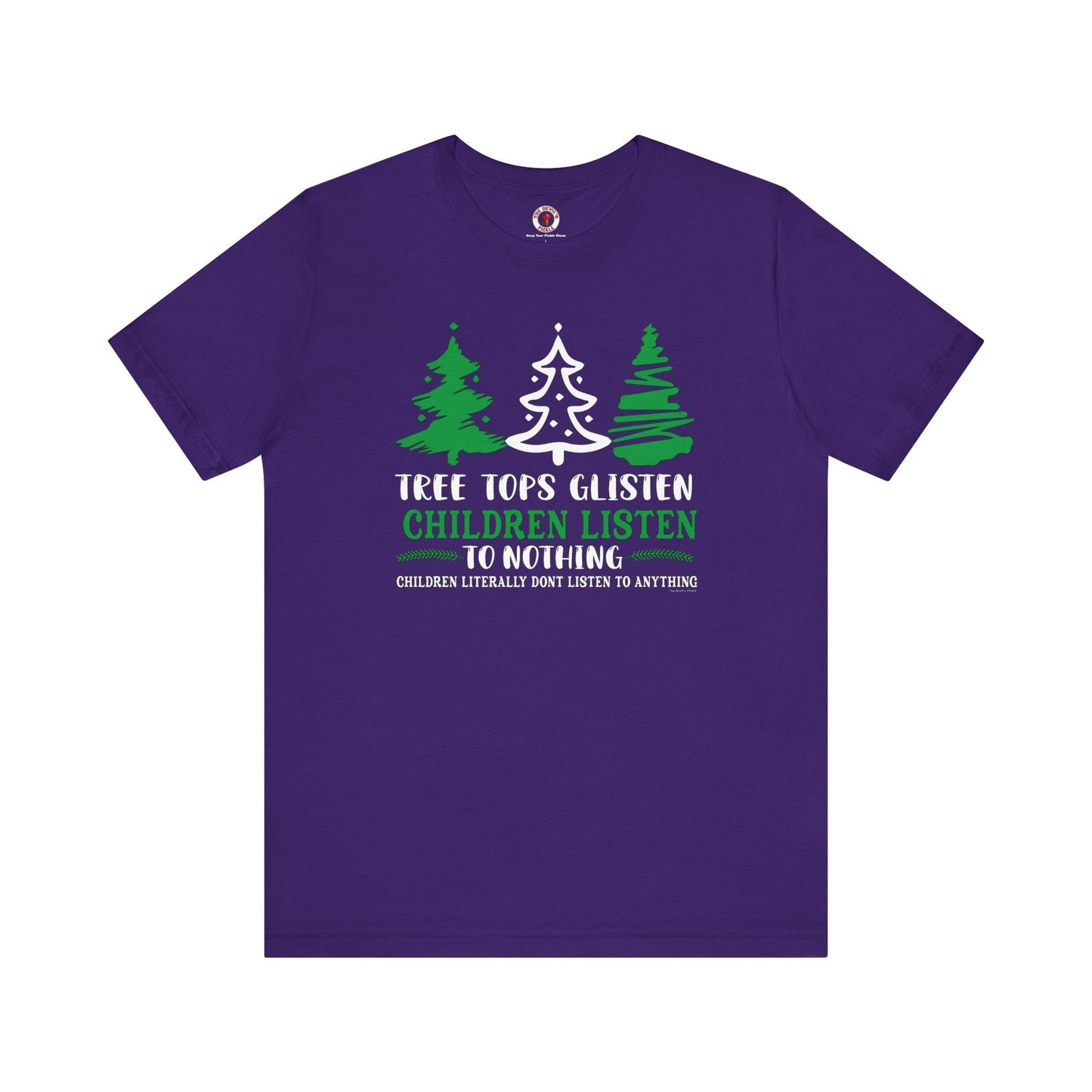 Tree Tops Glisten Children Listen to Nothing T-Shirt The Devil's Pickle