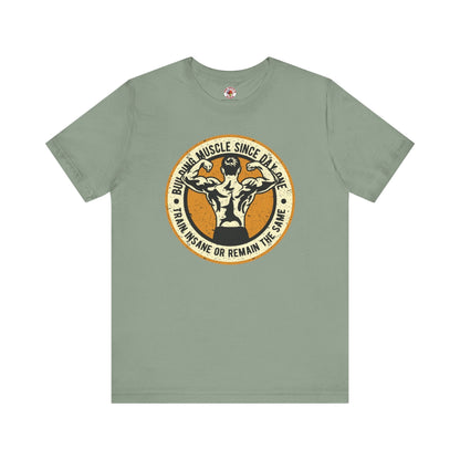 Building Muscle Since Day One T-Shirt The Devil's Pickle