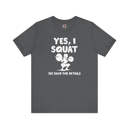 Yes, I Squat T-Shirt The Devil's Pickle