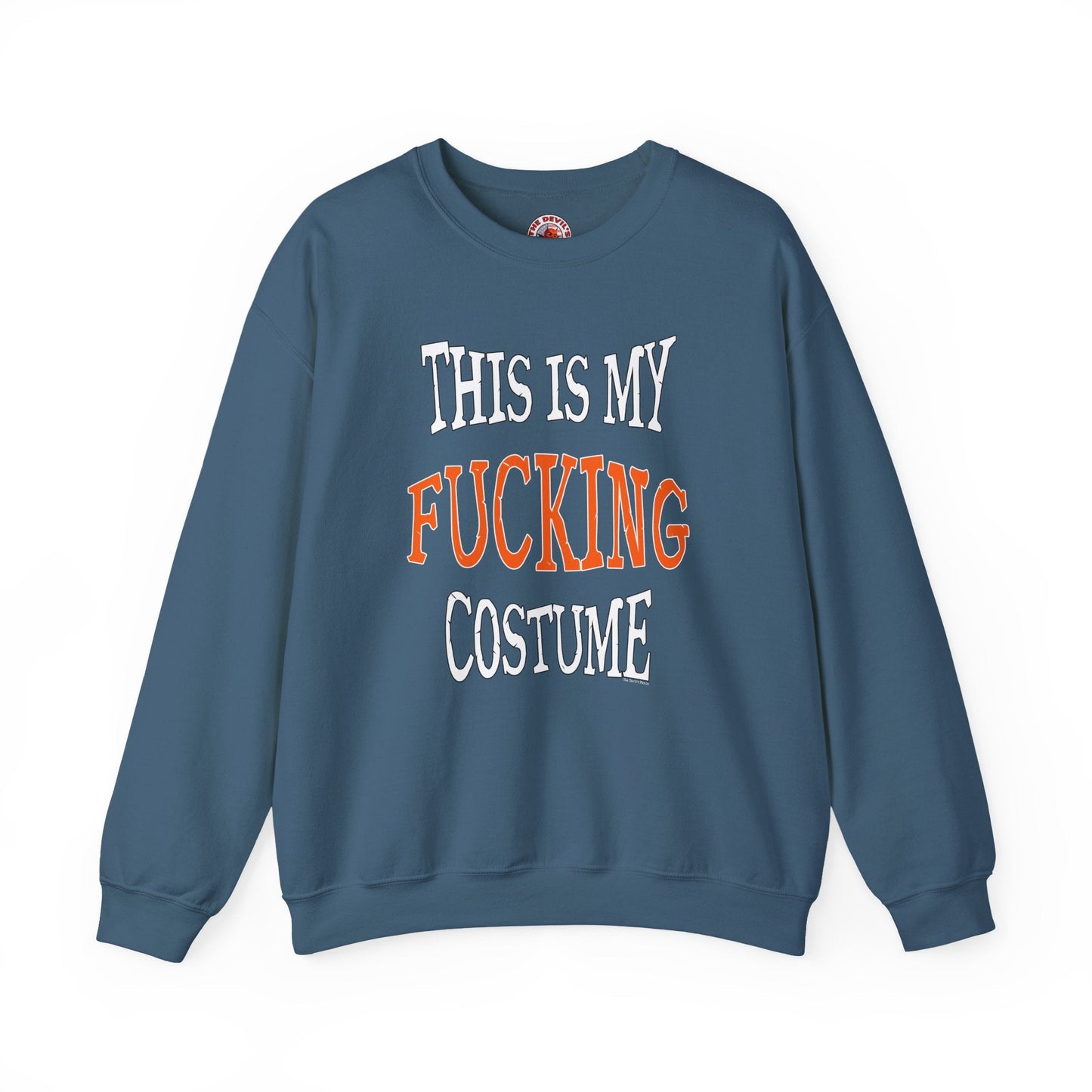 This Is My Fucking Costume Crewneck Sweatshirt The Devil's Pickle