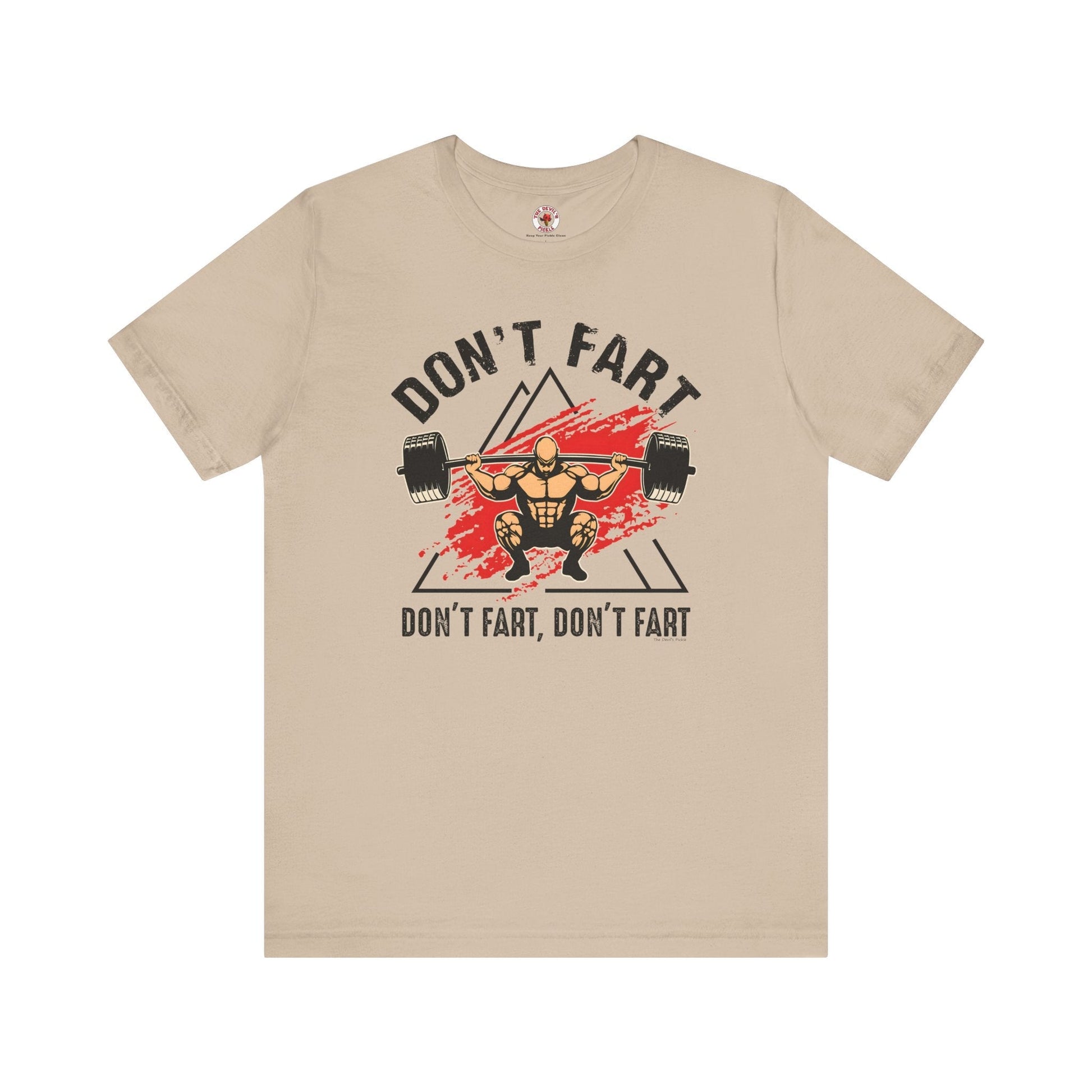 Don't Fart T-Shirt The Devil's Pickle