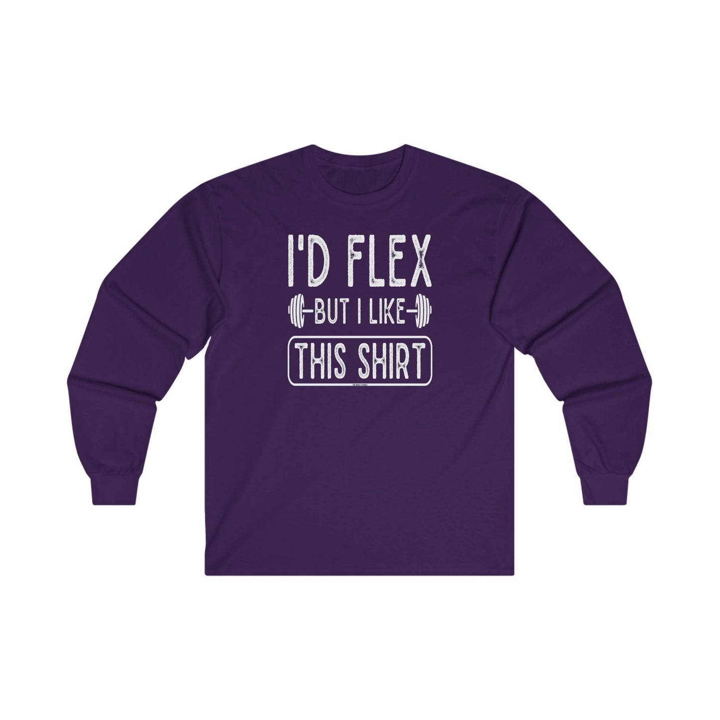 I'd Flex But I Like This Shirt Long Sleeve Tee The Devil's Pickle
