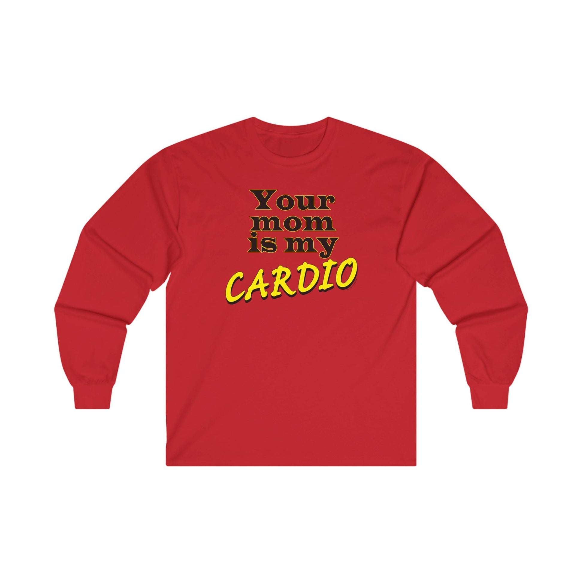 Your Mom is My Cardio Long Sleeve Tee The Devil's Pickle
