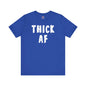 Thick AF T-Shirt The Devil's Pickle
