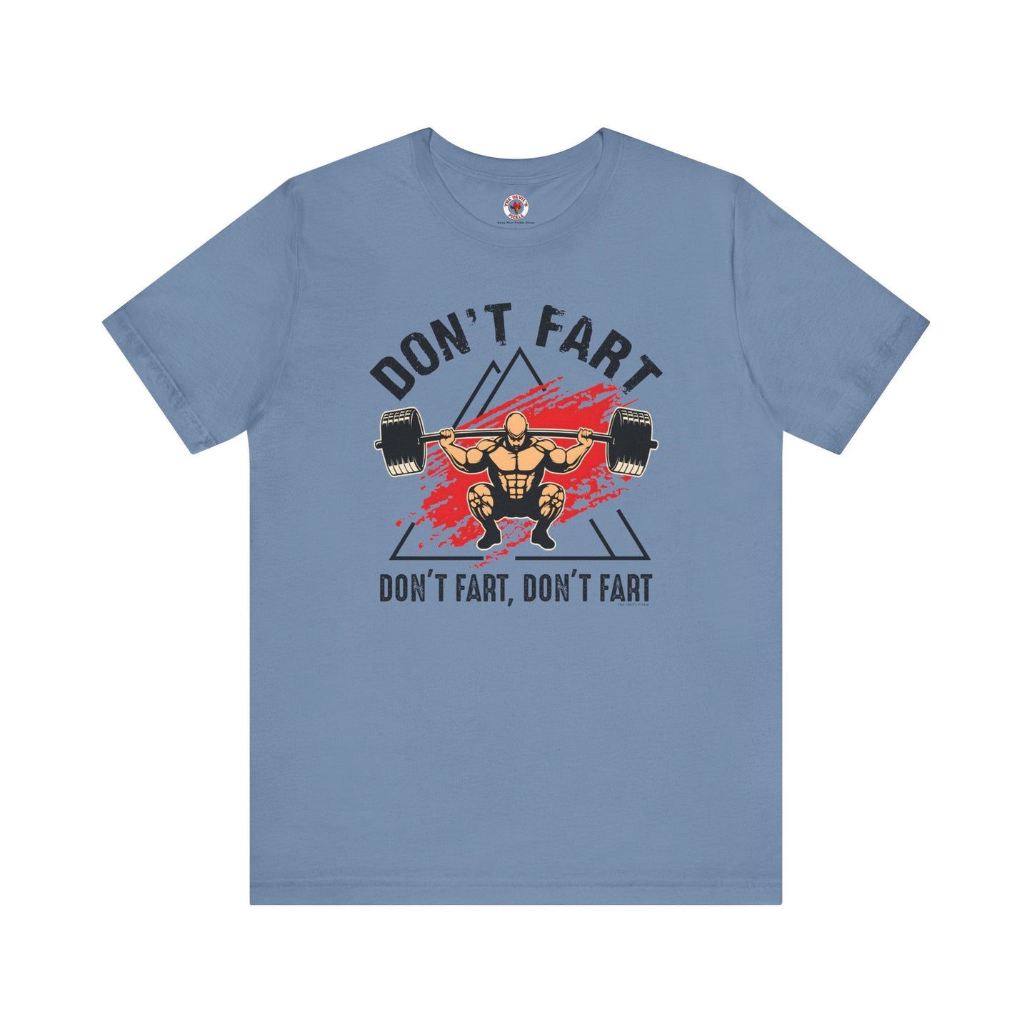 Don't Fart T-Shirt The Devil's Pickle