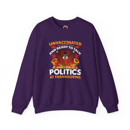 Unvaccinated And Ready To Talk Politics Crewneck Sweatshirt The Devil's Pickle