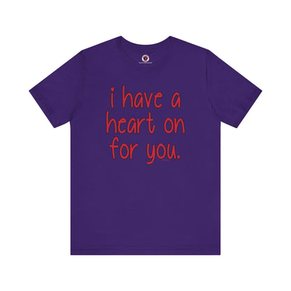 I Have A Heart On For You T-Shirt The Devil's Pickle