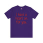 I Have A Heart On For You T-Shirt The Devil's Pickle