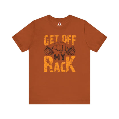 Get Off My Rack T-Shirt The Devil's Pickle
