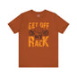 Get Off My Rack T-Shirt The Devil's Pickle