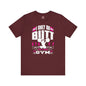 I Only Do Butt Stuff At The Gym T-Shirt The Devil's Pickle
