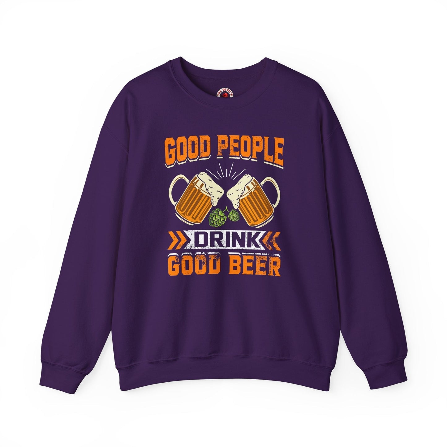 Good People Drink Good Beer Crewneck Sweatshirt The Devil's Pickle