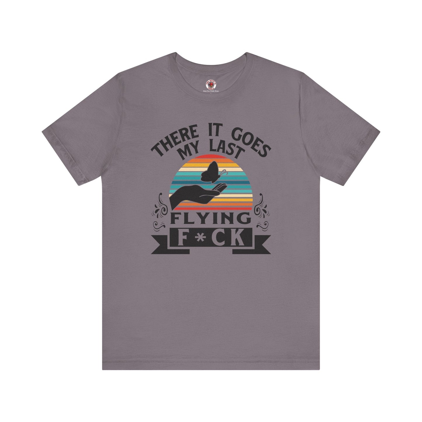 There It Goes My Last Flying Fuck T-Shirt The Devil's Pickle