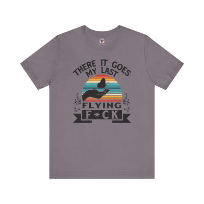 There It Goes My Last Flying Fuck T-Shirt The Devil's Pickle