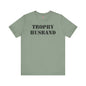 Trophy Husband T-Shirt The Devil's Pickle