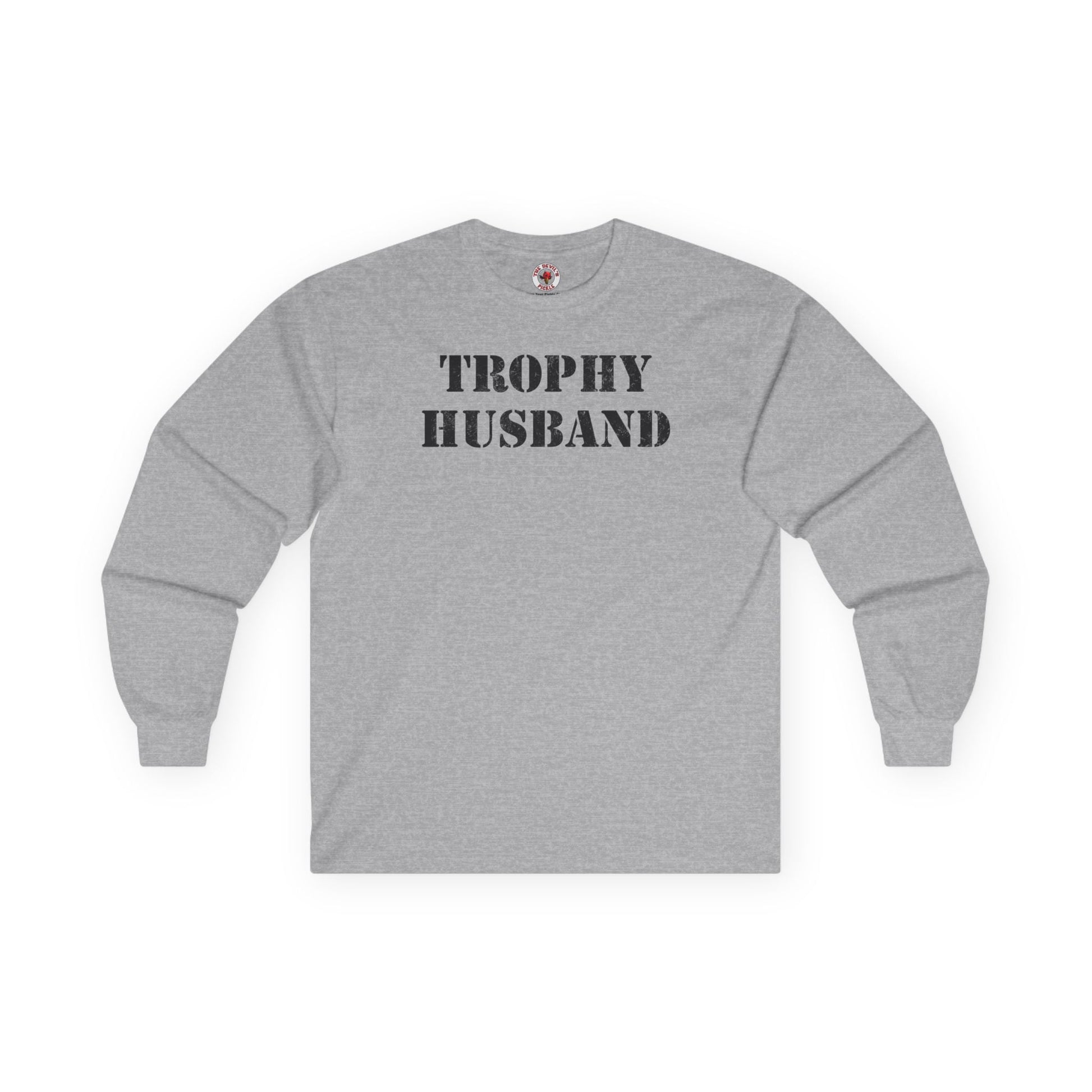 Trophy Husband Long Sleeve Tee The Devil's Pickle